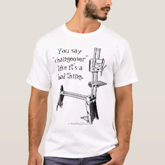 Camiseta "Você diz a comutação como é uma coisa má "