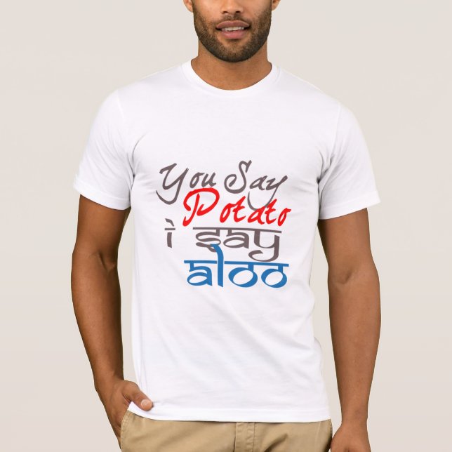 Camiseta você diz batata Eu digo T-shirt engraçada (Frente)