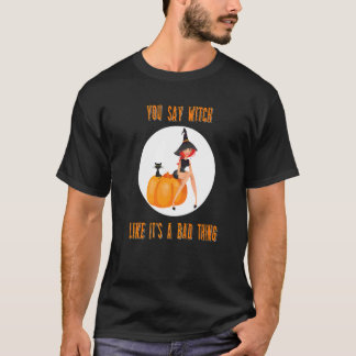 Camiseta Você Diz Bruxa Como Se Fosse Uma Coisa Ruim Hallo