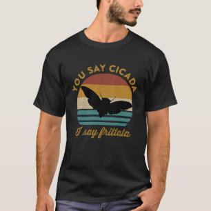 Camiseta Você Diz Cicada Eu Digo Frittata Foodie Cicada Rec