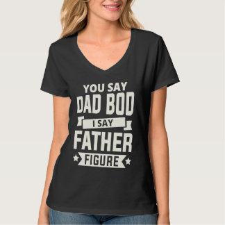 Camiseta Você diz Dad Bod eu digo Figura Paterna amo pais