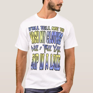 Camiseta Você diz-me para lavar minha roupa…