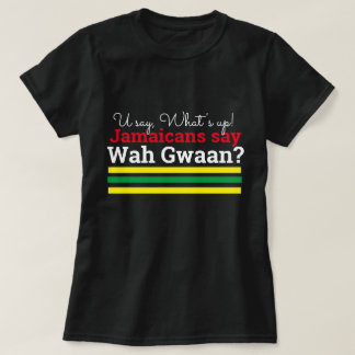 Camiseta Você diz o que se passa... jamaicanos Wah Gwaan