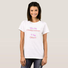 Camiseta "Você diz t-shirt feminino bonito do divertimento