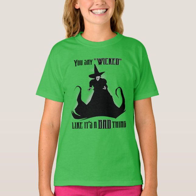 Camiseta Você diz "Wicked" como se fosse uma coisa ruim (Frente)