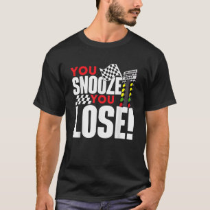 Camiseta Você Dorme Você Perde Drag Racer Carro de Corrida