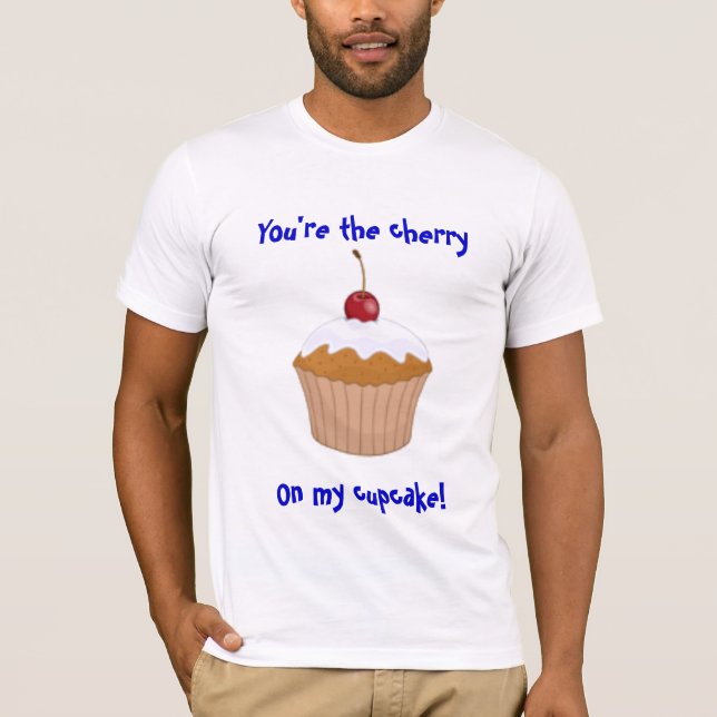Camiseta Você é a cereja, em meu cupcake! (Frente)