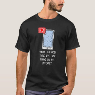 Camiseta Você é a melhor coisa que já encontrei na Internet