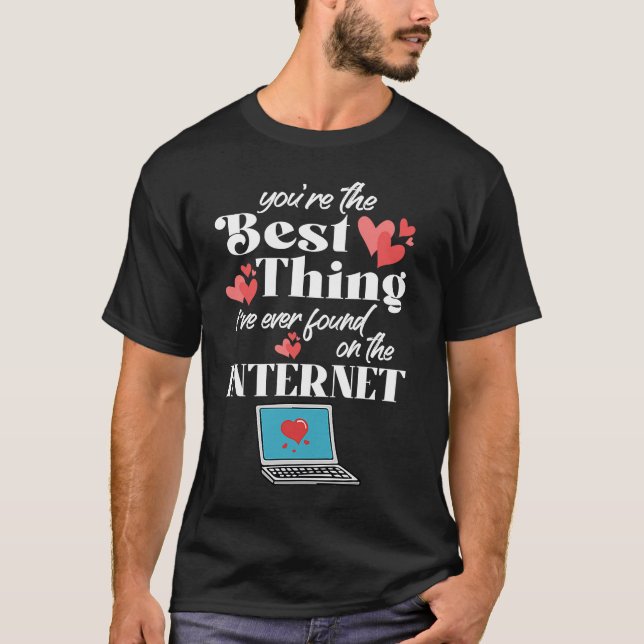 Camiseta Você é a melhor coisa que já encontrei na Internet (Frente)