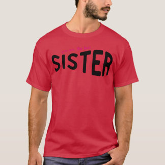 Camiseta Você É a Melhor Irmã presente engraçado estético d