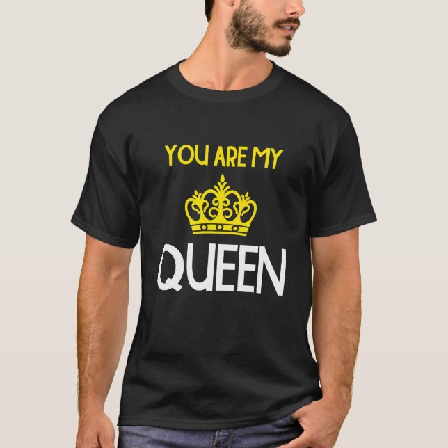Camiseta Você é a minha Rainha (Frente)