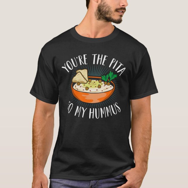 Camiseta Você é a pita do meu hummus engraçado trocadilho (Frente)
