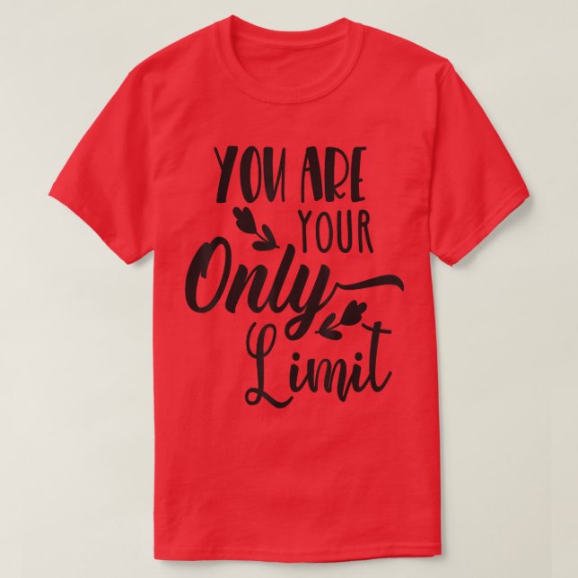 Camiseta Você É A Sua Única Cota Limitada, Motivação (Frente do Design)