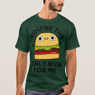 Camiseta Você É A Única Arma Para Mim Um Burger Pun