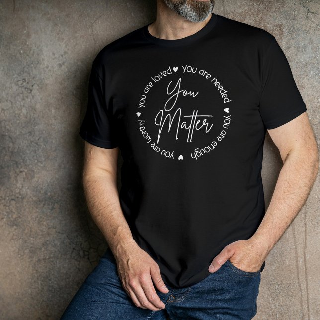 Camiseta Você é amado e você importa (Criador carregado)