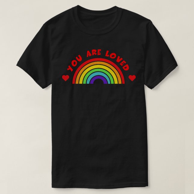 Camiseta Você É Amado LGBT Orgulho Mês Tee LGBTQ Suportado (Frente do Design)