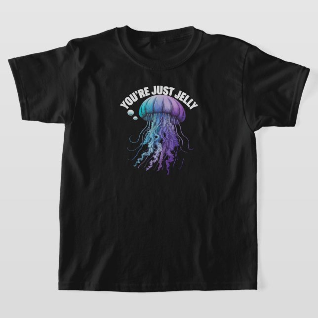 Camiseta Você é apenas Jelly, crianças de água-viva, T-Shir (Postura )