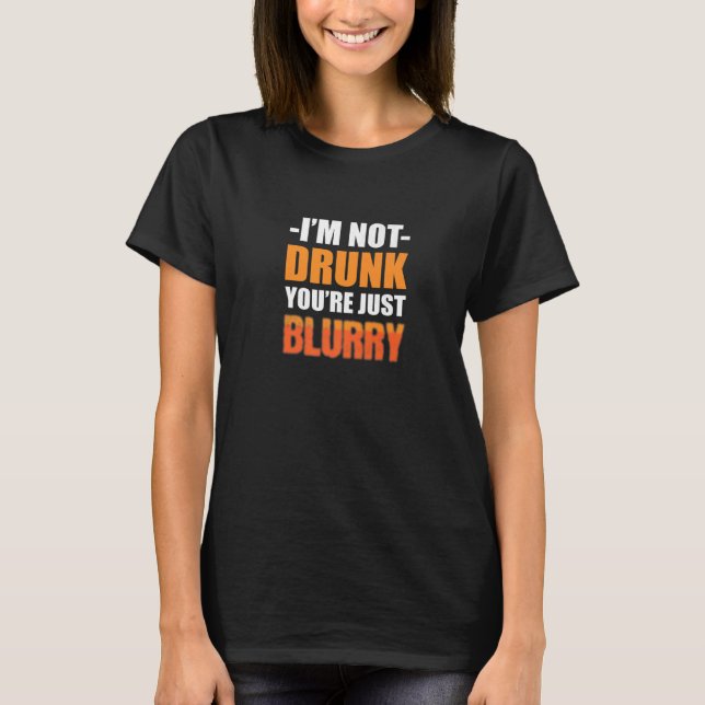 Camiseta Você é apenas uma pessoa alcoólatra desfocada (Frente)