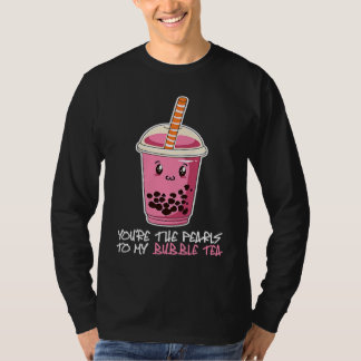 Camiseta Você É As Pérolas Para Meu Chá De Bolhas De Bebida