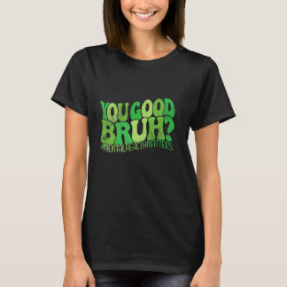 Camiseta Você é bom, Bruto, saúde mental importa saúde ment