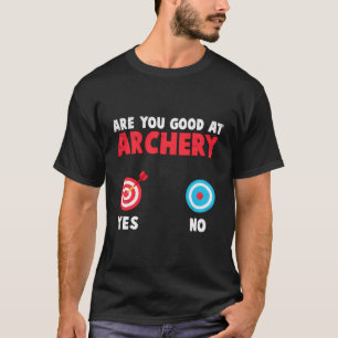 Camiseta Você É Bom Em Arcos De Arqueação De Hunter Archer?