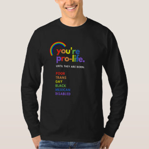 Camiseta Você é Contra o Aborto Até Eles Nascerem Pobres Tr