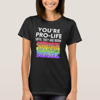 Camiseta Você é Contra o Aborto Até Que Eles Nasçam Pobres