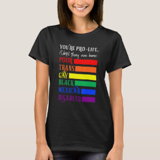 Camiseta Você é Contra o Aborto Até Que Eles Nasçam Pobres