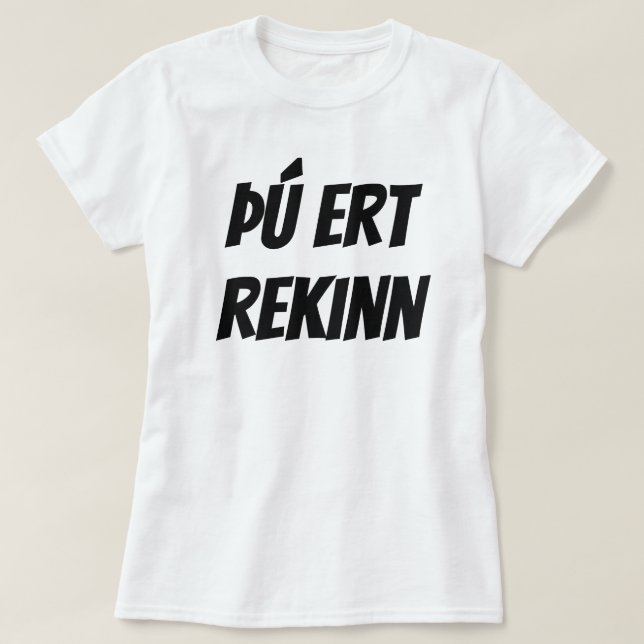 Camiseta você é demitido em branco islandês (þú ert rekinn) (Frente do Design)