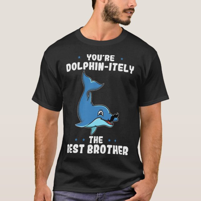 Camiseta Você é Dolphin... é o melhor irmão do Dolphin Pun (Frente)