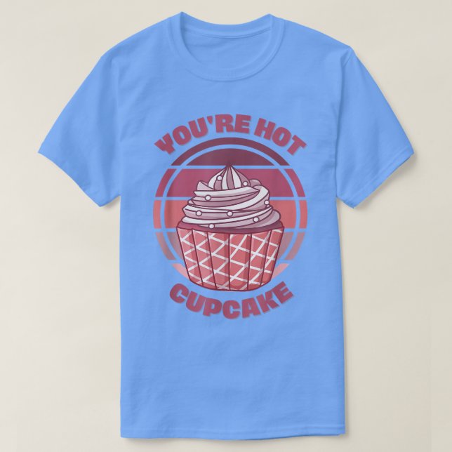 Camiseta Você é engraçado com Cupcake quente dizendo "Retro (Frente do Design)