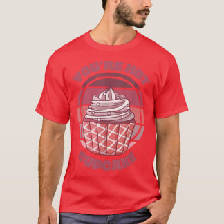 Camiseta Você é engraçado com Cupcake quente dizendo "Retro