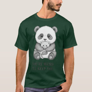 Camiseta Você é estranho, eu vou manter você Panda engraçad