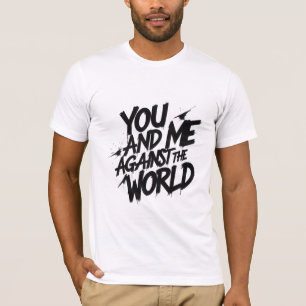 Camiseta Você e eu contra o mundo