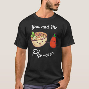 Camiseta Você E Eu Pho Sempre Comida Pun De Noodles Vietnam