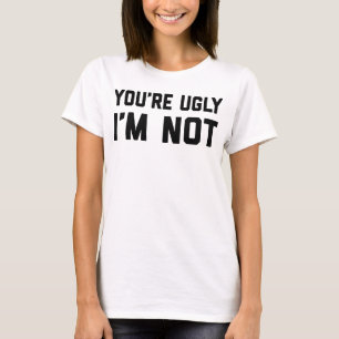 Camiseta Você é feio mim não é t-shirt da parte superio