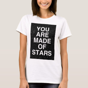 Camiseta Você é feito das estrelas