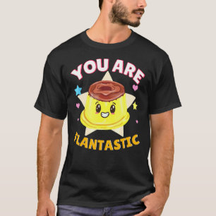 Camiseta Você É Flantassado Pun Caramel Pudim