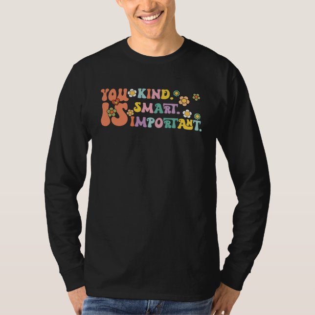 Camiseta Você É Gentil Inteligente Importante Conscientizaç (Frente)