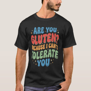 Camiseta Você é glúten porque não posso tolerar você