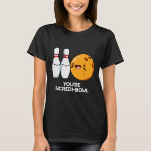Camiseta Você é Incredi-Bowl, Boliche Engraçado.