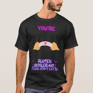 Camiseta Você é intolerante a Glúten, por favor, humorístic