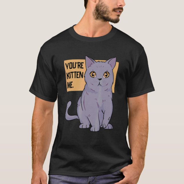 Camiseta Você é Kitten Me Cat Owner Anima (Frente)