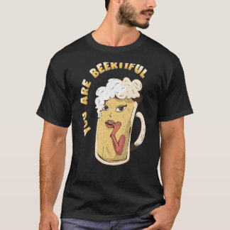 Camiseta Você é linda de cerveja - Engraçado dizer