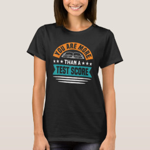 Camiseta Você É Mais Do Que Um Professor De Teste No Dia Do