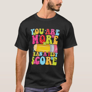 Camiseta Você é Mais do que uma Pontuação em um Teste Você