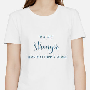 Camiseta Você É Mais Forte Do Que Acha Que É