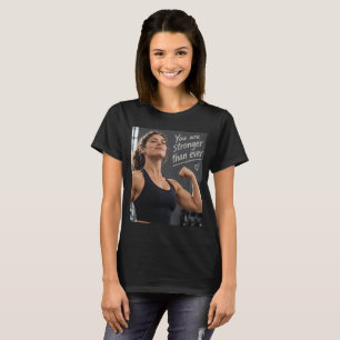 Camiseta Você É Mais Forte Do Que Nunca