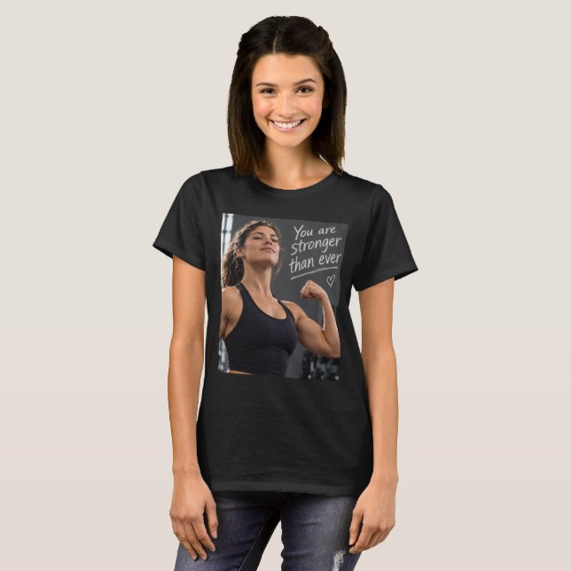 Camiseta Você É Mais Forte Do Que Nunca (Frente Completa)