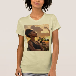 Camiseta Você É Mais Forte Do Que Nunca